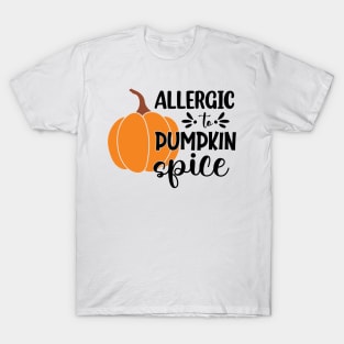 Allergic to pumpkin spice T-Shirt